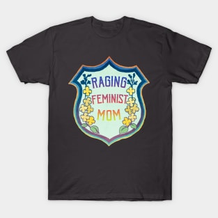 Raging Feminist Mom T-Shirt